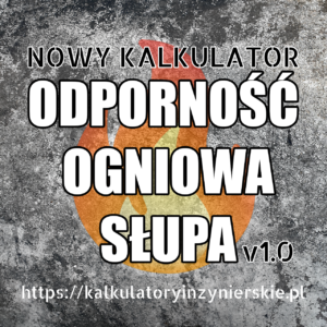 NOWY KALKULATOR: ODPORNOŚĆ OGNIOWA SŁUPA ŻELBETOWEGO V1.0